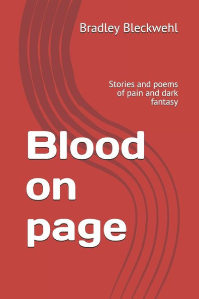 Blood on page: Stories and poems of pain and dark fantasy