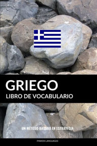 Title: Libro de Vocabulario Griego: Un Método Basado en Estrategia, Author: Pinhok Languages