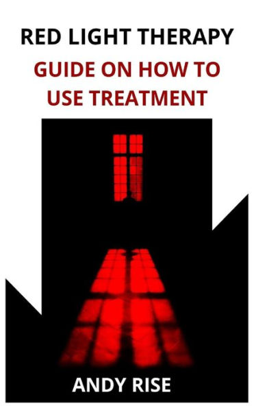 RED LIGHT THERAPY: GUIDE ON HOW TO USE TREATMENT