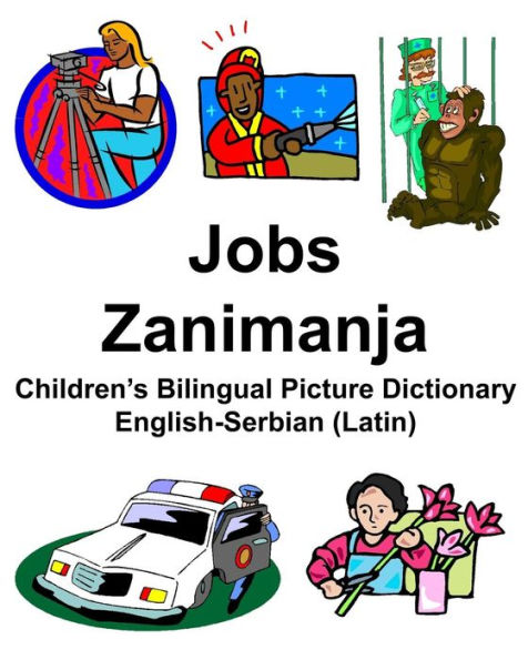 English-Serbian (Latin) Jobs/Zanimanja Children's Bilingual Picture Dictionary