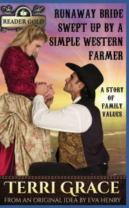 Title: Runaway Bride Swept Up By A Western Farmer, Author: Terri Grace
