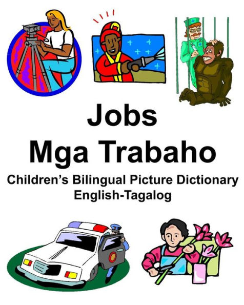 English-Tagalog Jobs/Mga Trabaho Children's Bilingual Picture Dictionary