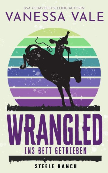 Wrangled - ins Bett getrieben