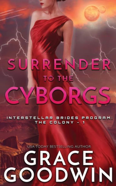 Surrender to the Cyborgs (Interstellar Brides: The Colony Series #1)