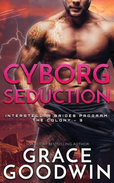 Cyborg Seduction (Interstellar Brides: The Colony Series #3)