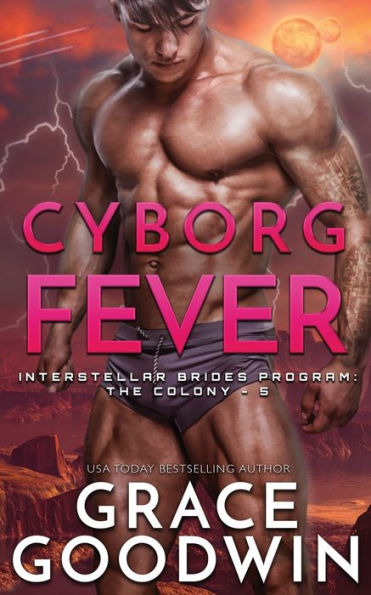 Cyborg Fever (Interstellar Brides: The Colony Series #5)