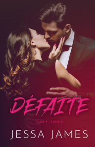 Title: Défaite: (Grands caractères), Author: Jessa James