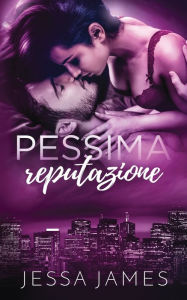 Title: Pessima reputazione, Author: Jessa James