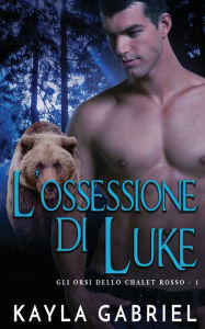 Title: L'ossessione di Luke, Author: Kayla Gabriel