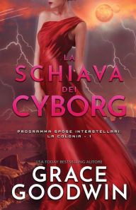 Title: La schiava dei cyborg: (per ipovedenti), Author: Grace Goodwin
