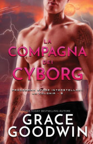 Title: La compagna dei cyborg: (per ipovedenti), Author: Grace Goodwin