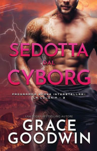 Title: Sedotta dal Cyborg: (per ipovedenti), Author: Grace Goodwin