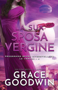 Title: La sua sposa vergine: per ipovedenti, Author: Grace Goodwin