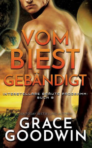 Title: Vom Biest gebändigt, Author: Grace Goodwin