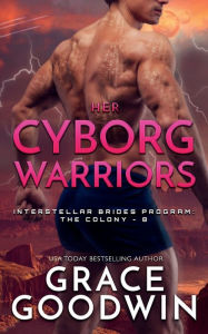 Title: Her Cyborg Warriors, Author: Grace Goodwin
