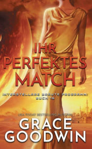 Title: Ihr perfektes Match, Author: Grace Goodwin