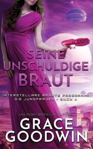 Title: Seine unschuldige Braut, Author: Grace Goodwin