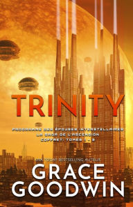 Title: Trinity: (Grands caractères) La Saga de l'Ascension Coffret: Tomes 1 - 3, Author: Grace Goodwin