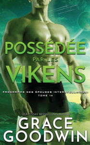 Title: Possédée par les Vikens, Author: Grace Goodwin