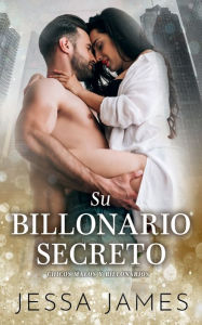 Title: Su billonario secreto, Author: Jessa James
