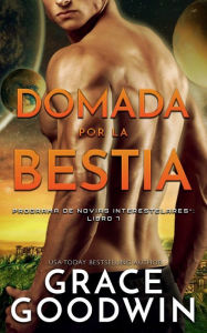 Title: Domada por la bestia, Author: Grace Goodwin