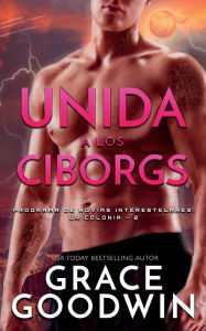 Title: Unida a los Ciborgs, Author: Grace Goodwin