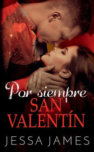 Title: Por siempre San Valentï¿½n, Author: Jessa James