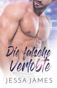 Title: Die falsche Verlobte: Großdruck, Author: Jessa James