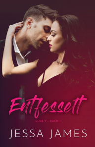 Title: Entfesselt: Großdruck, Author: Jessa James
