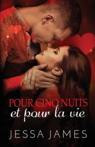 Title: Pour cinq nuits et pour la vie: Grands caractères, Author: Jessa James