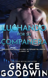 Title: Luchando por su compañera, Author: Grace Goodwin