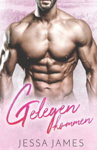 Title: Gelegen kommen: Großdruck, Author: Jessa James