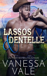 Title: Lassos & dentelle, Author: Vanessa Vale