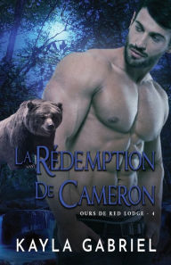Title: La Re?demption de Cameron: Grands caractères, Author: Kayla Gabriel