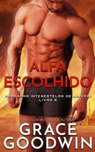 Title: Alfa Escolhido, Author: Grace Goodwin