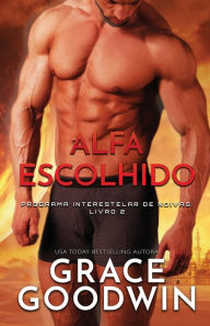Title: Alfa Escolhido: letras grandes, Author: Grace Goodwin