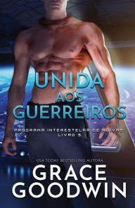 Title: Unida aos Guerreiros: Edição em Letras Grandes para baixa visão, Author: Grace Goodwin