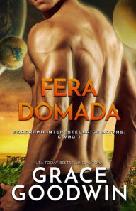 Title: Fera Domada: Letras Grandes, Author: Grace Goodwin