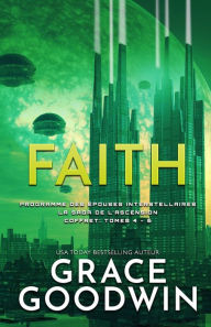 Title: Faith: (Grands caractères) La Saga de l'Ascension Coffret: Tomes 4 - 6, Author: Grace Goodwin