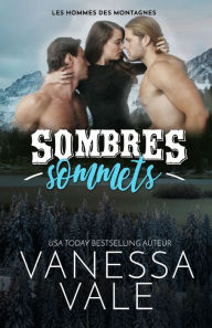 Title: Sombres sommets: Grands caractères, Author: Vanessa Vale