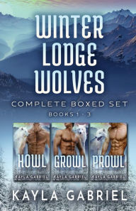 Title: Winter Lodge Wolves Complete Boxed Set - Books 1-3: Large Print, Author: Kayla Gabriel
