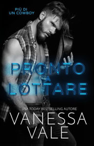 Title: Pronto a lottare: Edizione a grandi caratteri, Author: Vanessa Vale