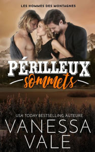 Title: Périlleux sommets, Author: Vanessa Vale