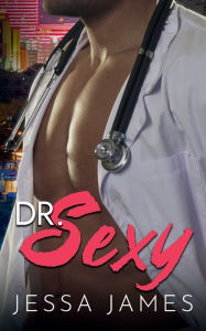 Title: Dr. Sexy, Author: Jessa James