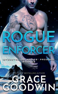 Title: Rogue Enforcer, Author: Grace Goodwin