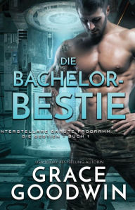 Title: Die Bachelor-Bestie: Großdruck, Author: Grace Goodwin