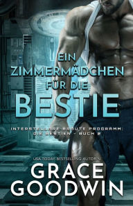 Title: Ein Zimmermädchen für die Bestie: Großdruck, Author: Grace Goodwin