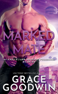 Title: Marked Mate, Author: Grace Goodwin