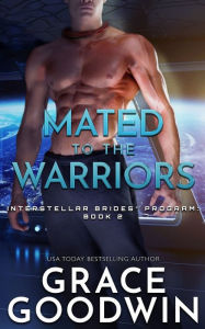 Title: Mated to the Warriors, Author: Grace Goodwin