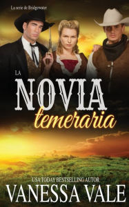 Title: La novia temeraria, Author: Vanessa Vale